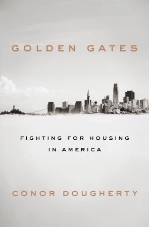 Golden Gates: Fighting for Housing-and Democracy-in America's Most Prosperous Cities