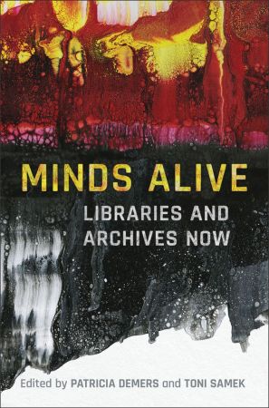 Minds Alive: Libraries and Archives Now (Cultural Spaces)