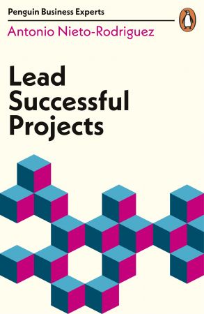Lead Successful Projects (Penguin Business Experts)