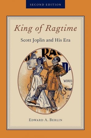 King of Ragtime: Scott Joplin and His Era, 2nd Edition