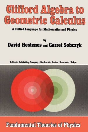 FreeCourseWeb Clifford Algebra to Geometric Calculus A Unified Language for Mathematics and Physics