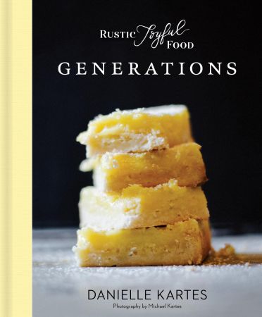 Rustic Joyful Food: Generations, 2nd Edition