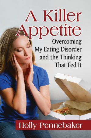 FreeCourseWeb A Killer Appetite Overcoming My Eating Disorder and the Thinking That Fed It