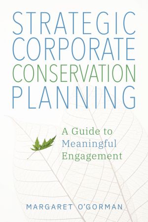 Strategic Corporate Conservation Planning: A Guide to Meaningful Engagement (EPUB)