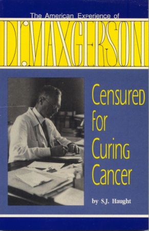 Censured for Curing Cancer: The American Experience of Dr. Max Gerson