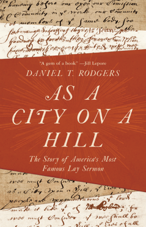 As a City on a Hill: The Story of America's Most Famous Lay Sermon [PDF]