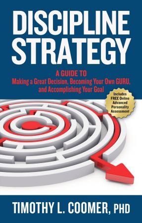 Discipline Strategy: A Guide to Making a Great Decision, Becoming Your Own Guru, and Accomplishing Your Goal