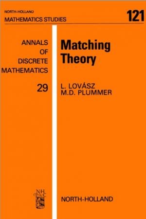 Matching Theory (North Holland Mathematics Studies 121)