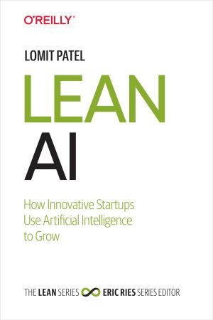 Lean AI: How Innovative Startups Use Artificial Intelligence to Grow (True EPUB)