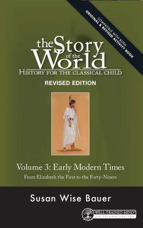 FreeCourseWeb History for the Classical Child Early Modern Times Volume 3 From Elizabeth the First to the Forty Niners Revised Edition