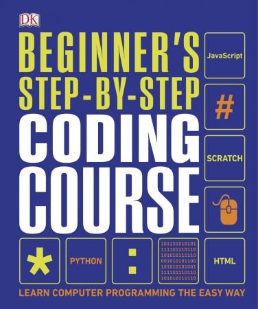 Beginner's Step by Step Coding Course: Learn Computer Programming the Easy Way, UK Edition
