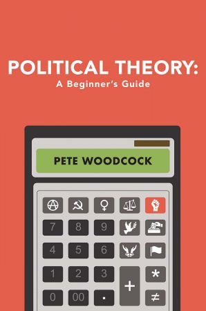 Political Theory: A Beginner's Guide