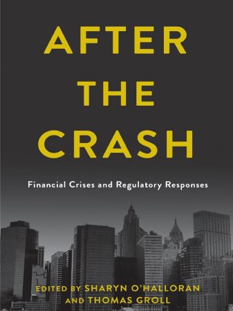After the Crash: Financial Crises and Regulatory Responses