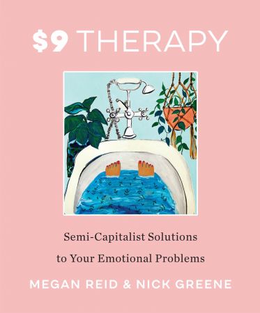 $9 Therapy: Semi Capitalist Solutions to Your Emotional Problems