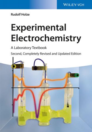 Experimental Electrochemistry: A Laboratory Textbook, 2nd Edition