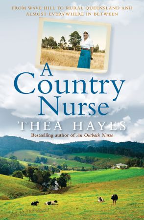 A Country Nurse: From Wave Hill to rural Queensland and almost everywhere in between