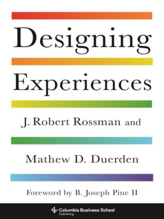 Designing Experiences (Columbia Business School Publishing)
