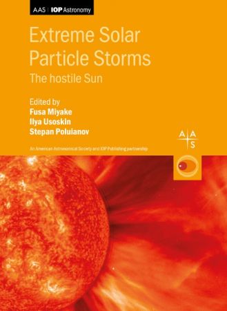 Extreme Solar Particle Storms: The hostile Sun