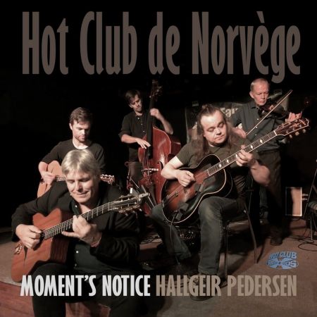 Hot Club de Norvege - Moment's Notice (2020)