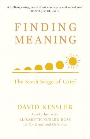 Finding Meaning: The Sixth Stage of Grief, UK Edition