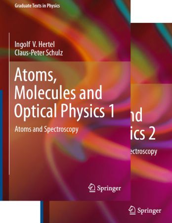 Atoms, Molecules and Optical Physics, Vols. 1 & 2