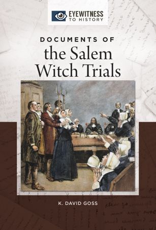 Documents of the Salem Witch Trials (Eyewitness to History)