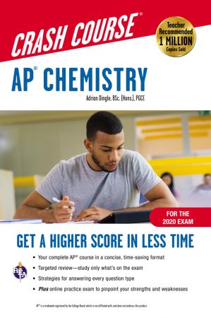 AP® Chemistry Crash Course, For the 2020 Exam, Book + Online: Get a Higher Score in Less Time