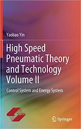 High Speed Pneumatic Theory and Technology Volume II: Control System and Energy System