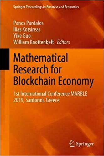 Mathematical Research for Blockchain Economy: 1st International Conference MARBLE 2019, Santorini, Greece