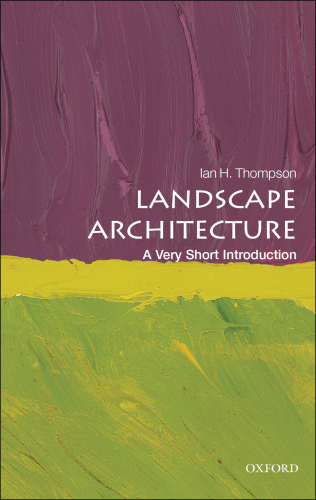 Landscape Architecture: A Very Short Introduction (Very Short Introductions)
