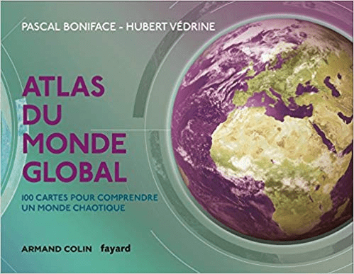 Atlas du monde global: 100 cartes pour comprendre un monde chaotique, 3e éd.
