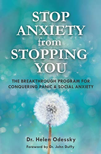Stop Anxiety from Stopping You: The Breakthrough Program For Conquering Panic and Social Anxiety by Helen Odessky