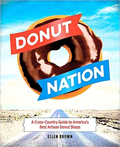 Donut Nation: A Cross Country Guide to America's Best Artisan Donut Shops