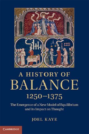A History of Balance, 1250 1375: The Emergence of a New Model of Equilibrium and its Impact on Thought