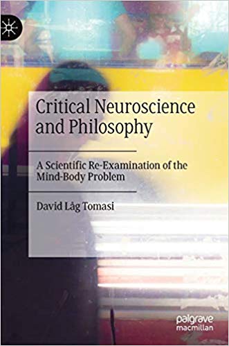 FreeCourseWeb Critical Neuroscience and Philosophy A Scientific Re Examination of the Mind Body Problem