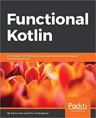 Functional Kotlin: Extend your OOP skills and implement Functional techniques in Kotlin and Arrow (True PDF, EPUB, MOBI)