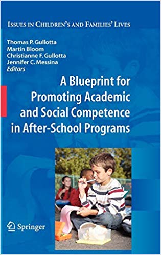 A Blueprint for Promoting Academic and Social Competence in After School Programs