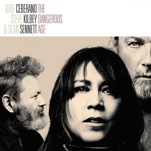 Kate Ceberano, Steve Kilbey &amp; Sean Sennett - The Dangerous Age (2020)