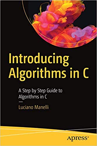 Introducing Algorithms in C: A Step by Step Guide to Algorithms in C (PDF)