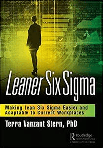 Leaner Six Sigma: Making Lean Six Sigma Easier and Adaptable to Current Workplaces (PDF)
