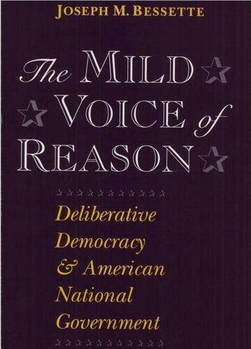 The Mild Voice of Reason: Deliberative Democracy and American National Government