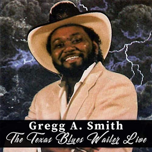 Gregg A. Smith - The Texas Blues Wailer Live In Concert (1985_2020)