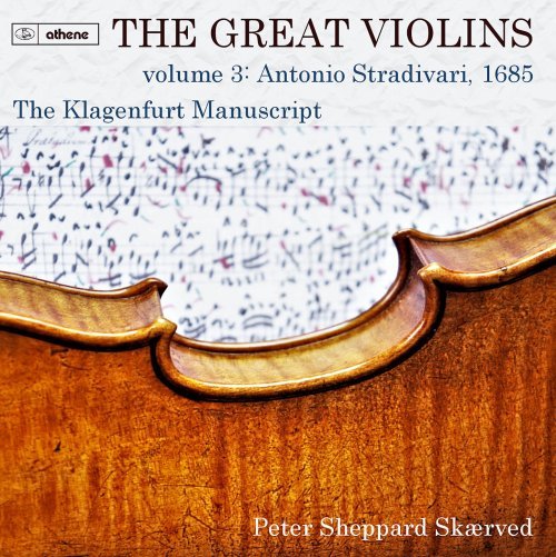 Peter Sheppard Skærved - The Great Violins, Vol. 3: Antonio Stradivari, 1685 - The Klagenfurt Manuscript (2020) Hi-Res