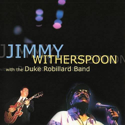 Jimmy Witherspoon – With The Duke Robillard Band (2000)
