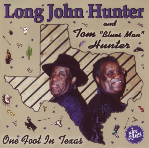 Long John Hunter And Tom _Blues Man_ Hunter - One Foot In Texas (2003)