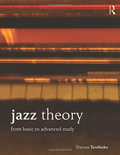 Jazz Theory: From Basic to Advanced Study By Dariusz Terefenko
