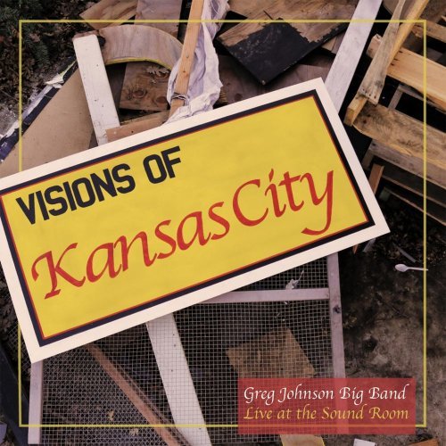 Greg Johnson Big Band - Visions Of Kansas City (2020)