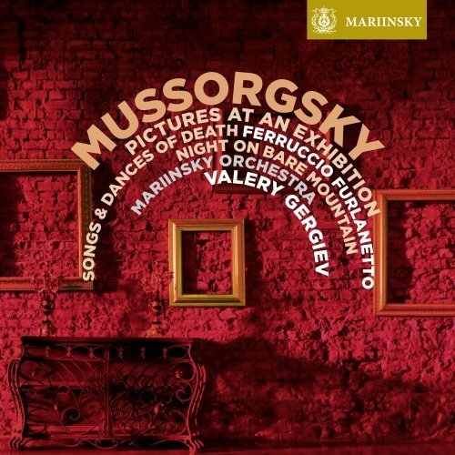 Mariinsky Orchestra &amp; Valery Gergiev - Mussorgsky: Pictures at an Exhibition, Night on Bare Mountain &amp; Songs and Dances of Death (2015) Hi-Res