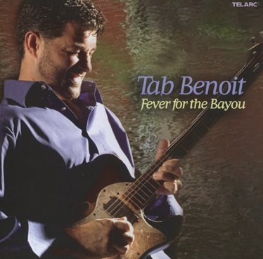 Tab Benoit - Fever For The Bayou (2005)