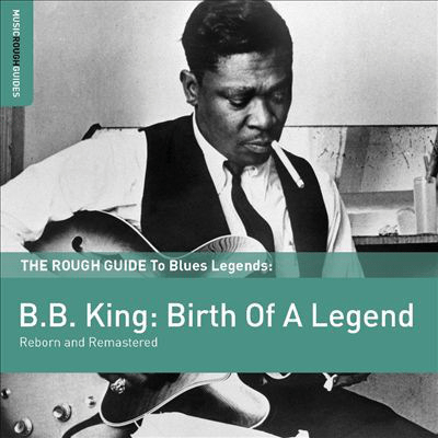 B.B. King - The Rough Guide To Blues Legends: B.B. King: Birth Of A Legend 2CD (2012)